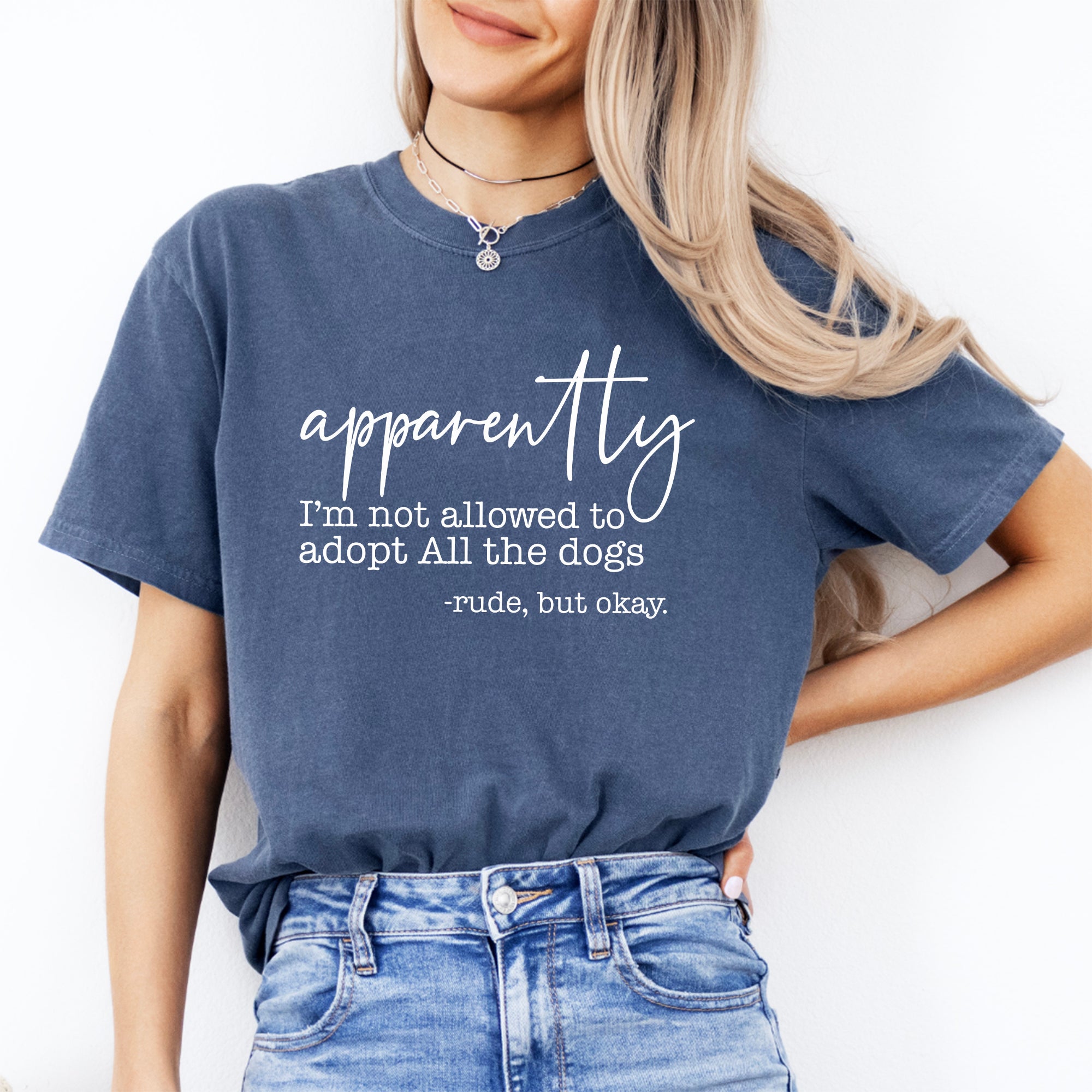 Anscheinend darf ich nicht alle Hunde adoptieren – T-Shirt