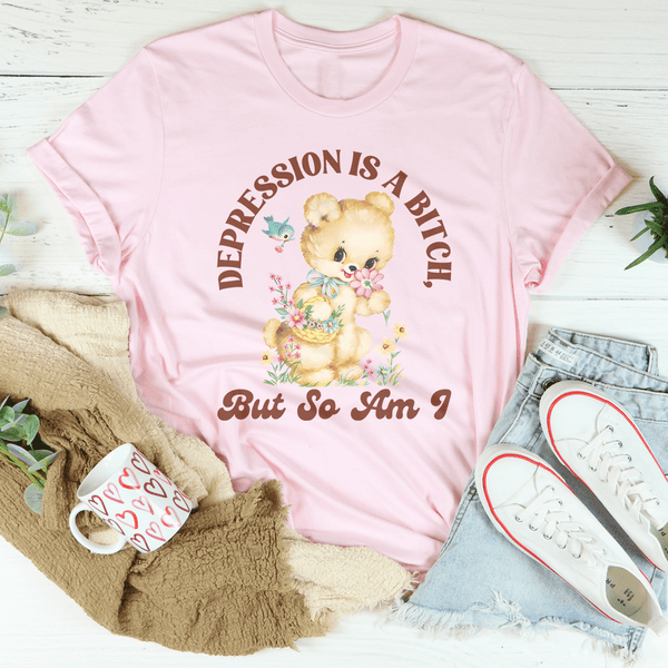 Depression Is A B* But So Am I Tee Peachy Sunday T-Shirt