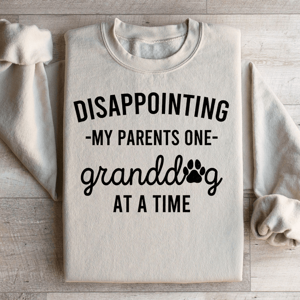 Disappointing My Parents One Granddog At A Time Sweatshirt Sand / S Peachy Sunday T-Shirt