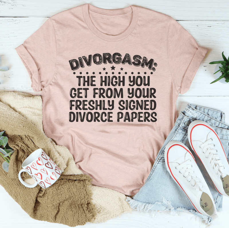 Divorgasn The High You Get From your Freshly Signed Divorce Papers Tee Heather Prism Peach / S Peachy Sunday T-Shirt