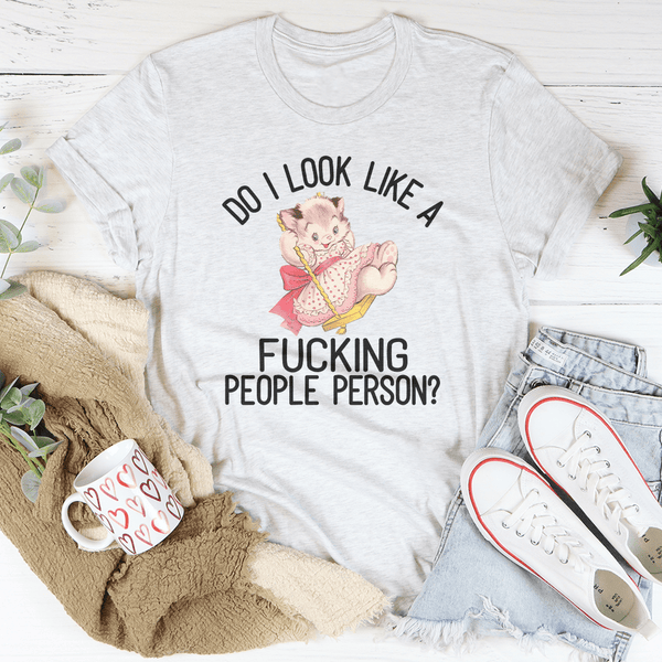 Do I Look Like A F* People Person Tee Ash / S Peachy Sunday T-Shirt