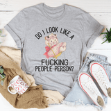 Do I Look Like A F* People Person Tee Athletic Heather / S Peachy Sunday T-Shirt