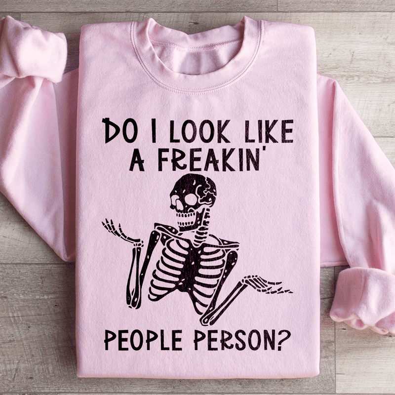 Do I Look Like A Freakin People Person Sweatshirt Light Pink / S Peachy Sunday T-Shirt
