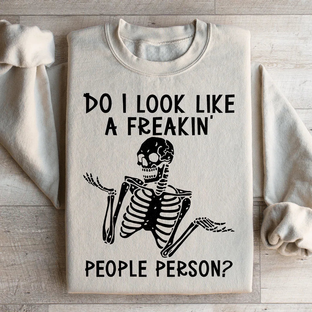 Do I Look Like A Freakin People Person Sweatshirt Sand / S Peachy Sunday T-Shirt