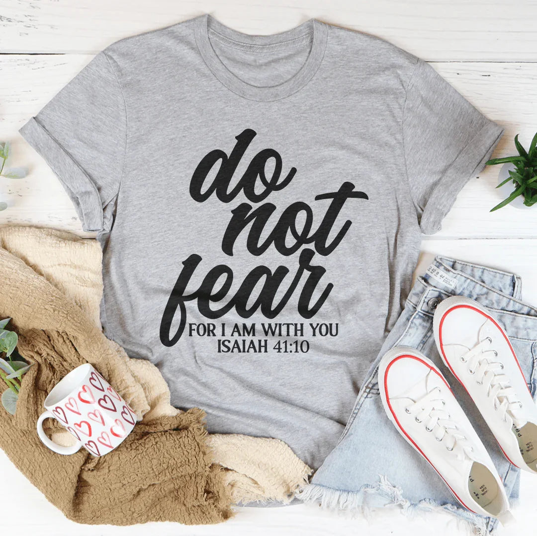 Do Not Fear For I Am With You Isaiah 41:10 Tee Athletic Heather / S Peachy Sunday T-Shirt