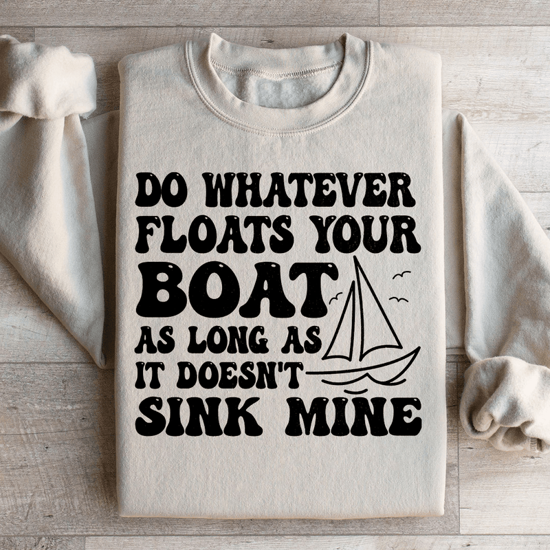 Do Whatever Floats Your Boat Sweatshirt Sand / S Peachy Sunday T-Shirt