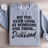 Do You Ever Look At Someone Sweatshirt Sport Grey / S Peachy Sunday T-Shirt