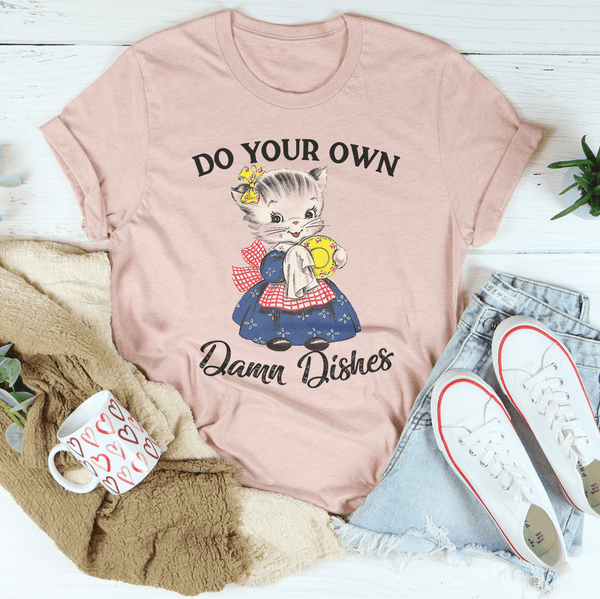 Do Your Own Damn Dishes Tee Heather Prism Peach / S Peachy Sunday T-Shirt