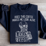 Does this Coffee Makes Me Look Alive Sweatshirt Black / S Peachy Sunday T-Shirt