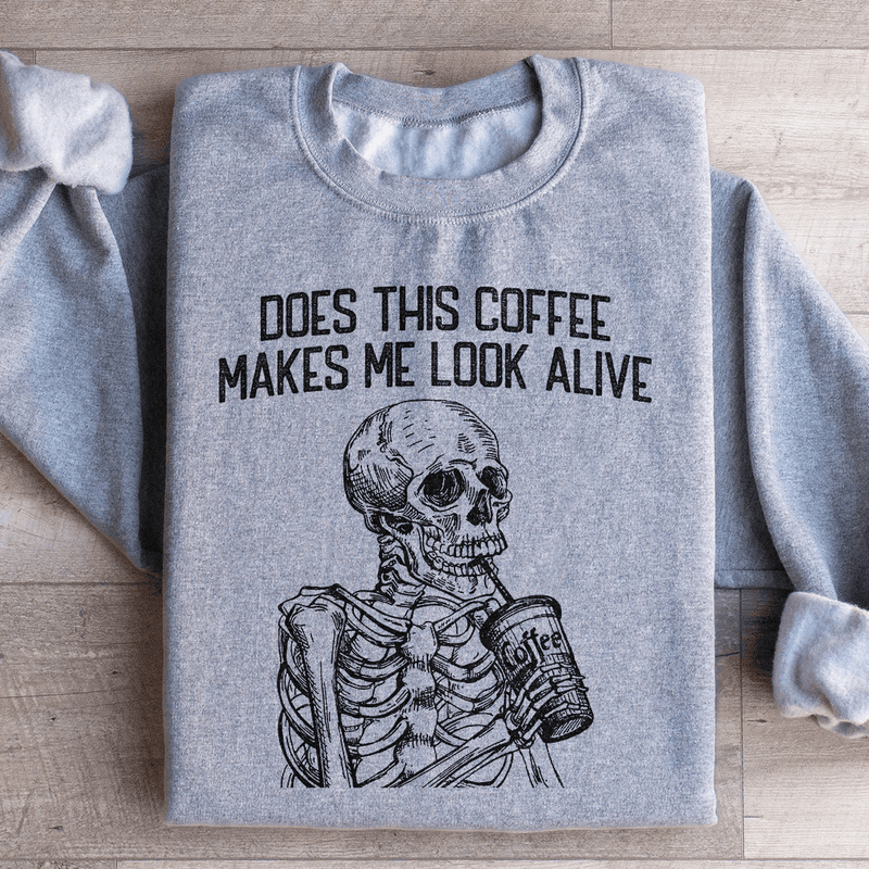 Does this Coffee Makes Me Look Alive Sweatshirt Sport Grey / S Peachy Sunday T-Shirt