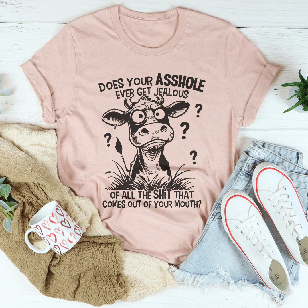 Does Your Asshole Ever Get Jealous Tee Heather Prism Peach / S Peachy Sunday T-Shirt