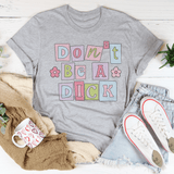 Don’t Be A D* Tee Athletic Heather / S Peachy Sunday T-Shirt