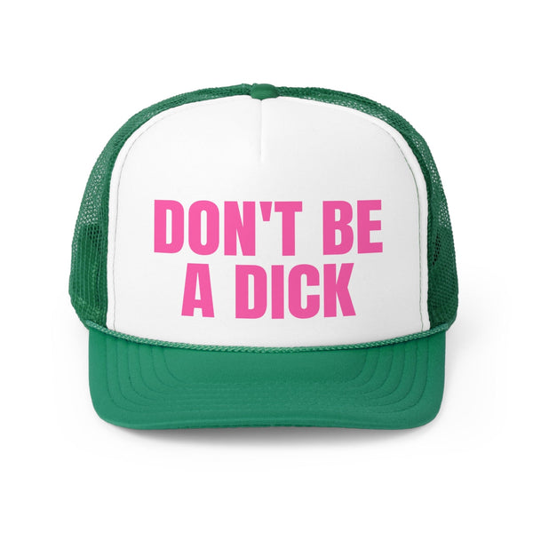 Don't Be A D Trucker Caps Green / One size Printify Hats T-Shirt