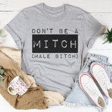 Don't Be A Mitch Male B* Tee Athletic Heather / S Peachy Sunday T-Shirt