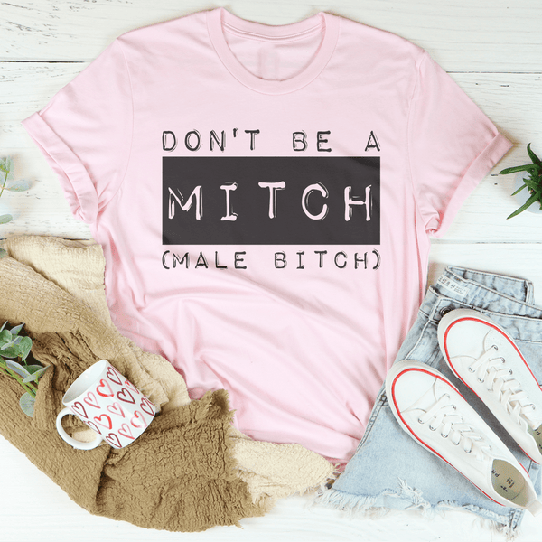 Don't Be A Mitch Male B* Tee Pink / S Peachy Sunday T-Shirt