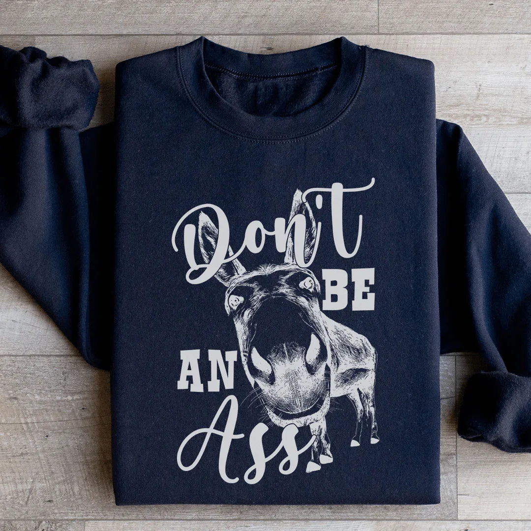 Don't Be An Ass Donkey Sweatshirt Black / S Peachy Sunday T-Shirt