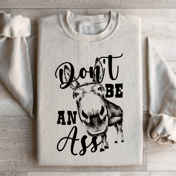 Don't Be An Ass Donkey Sweatshirt Sand / S Peachy Sunday T-Shirt