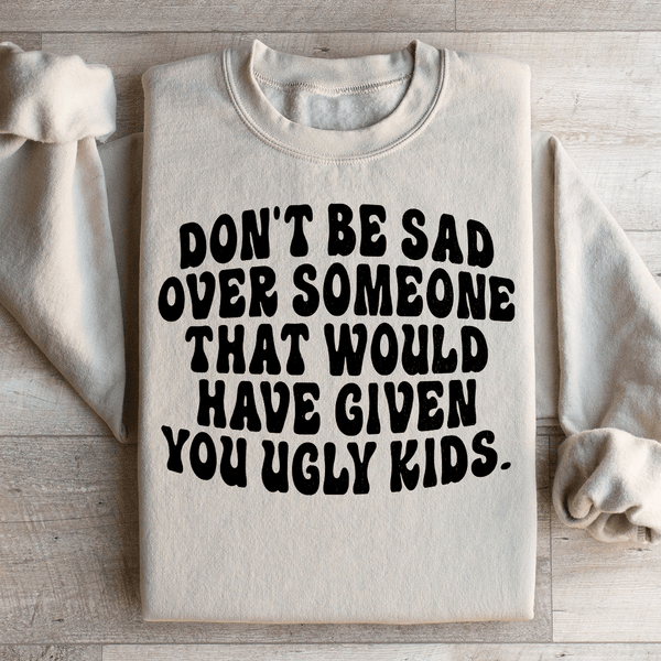 Don't Be Sad Sweatshirt Sand / S Peachy Sunday T-Shirt