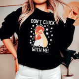 Don’t Cluck With Me Sweatshirt Peachy Sunday T-Shirt