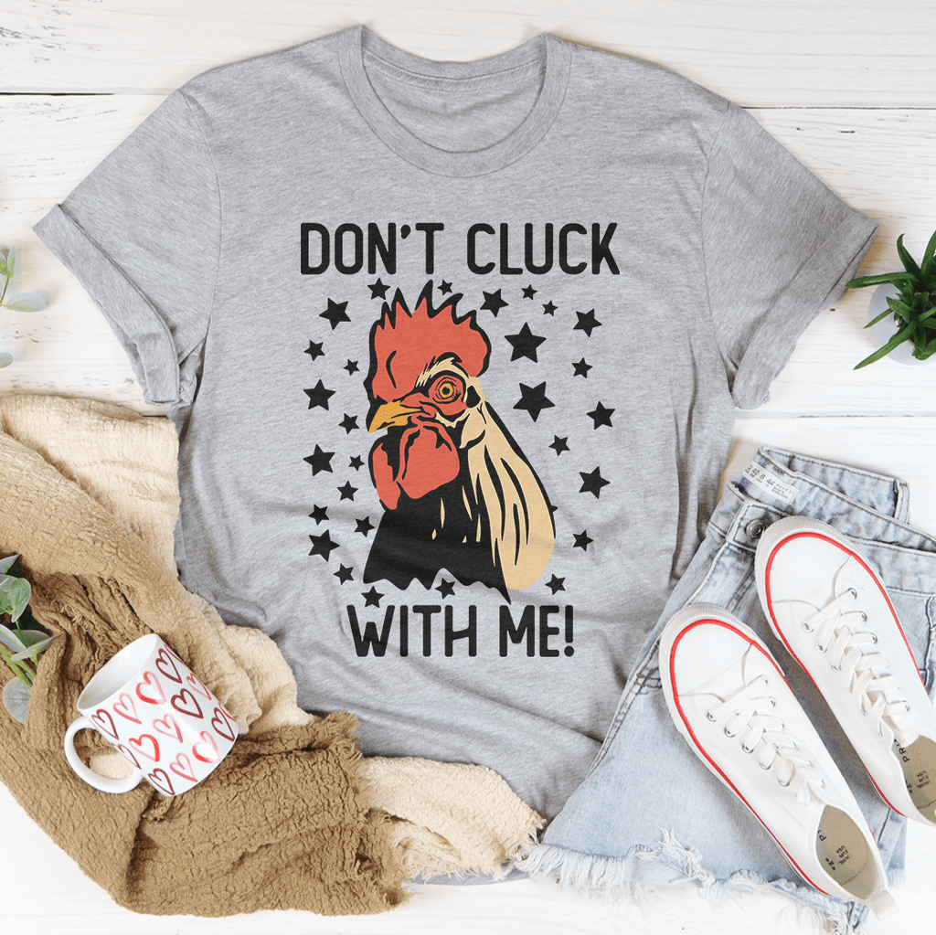Don’t Cluck With Me Tee – Peachy Sunday