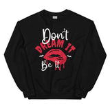 Don't Dream It Sweatshirt Black / S Peachy Sunday T-Shirt