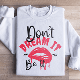Don't Dream It Sweatshirt White / S Peachy Sunday T-Shirt