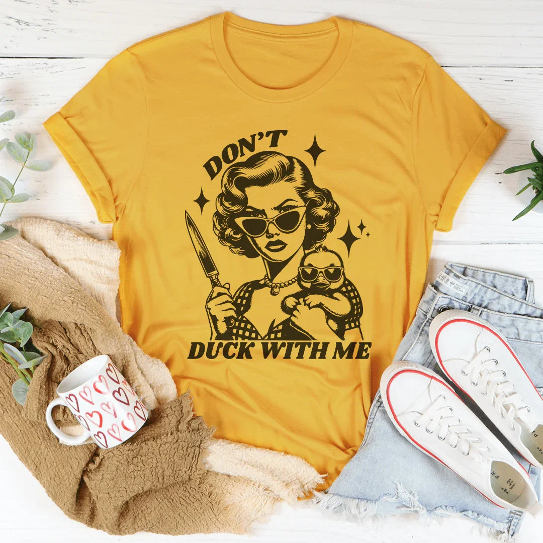 Don't Duck With Me Tee Mustard / S Peachy Sunday T-Shirt