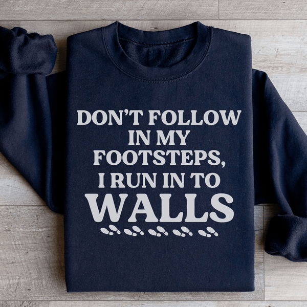 Don't Follow In My Footsteps Sweatshirt Black / S Peachy Sunday T-Shirt