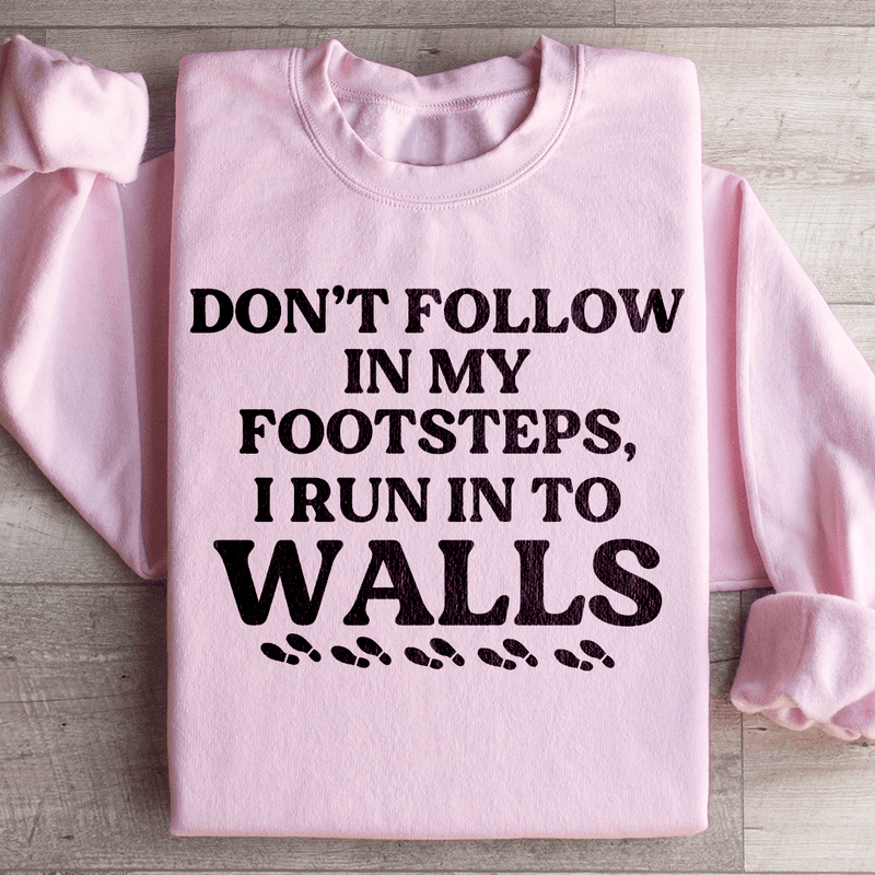Don't Follow In My Footsteps Sweatshirt Light Pink / S Peachy Sunday T-Shirt