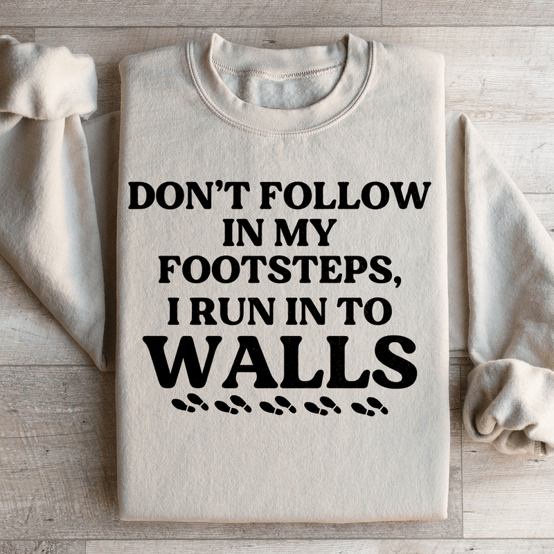 Don't Follow In My Footsteps Sweatshirt Sand / S Peachy Sunday T-Shirt