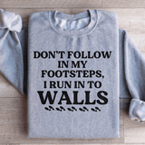 Don't Follow In My Footsteps Sweatshirt Sport Grey / S Peachy Sunday T-Shirt