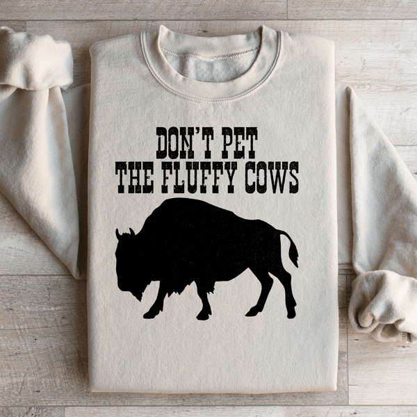 Don't Pet The Fluffy Cows Sweatshirt Sand / S Peachy Sunday T-Shirt