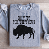 Don't Pet The Fluffy Cows Sweatshirt Sport Grey / S Peachy Sunday T-Shirt
