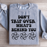 Don't Trip Over What's Behind You Sweatshirt Sport Grey / S Peachy Sunday T-Shirt