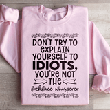 Don't Try To Explain Yourself Sweatshirt Light Pink / S Peachy Sunday T-Shirt