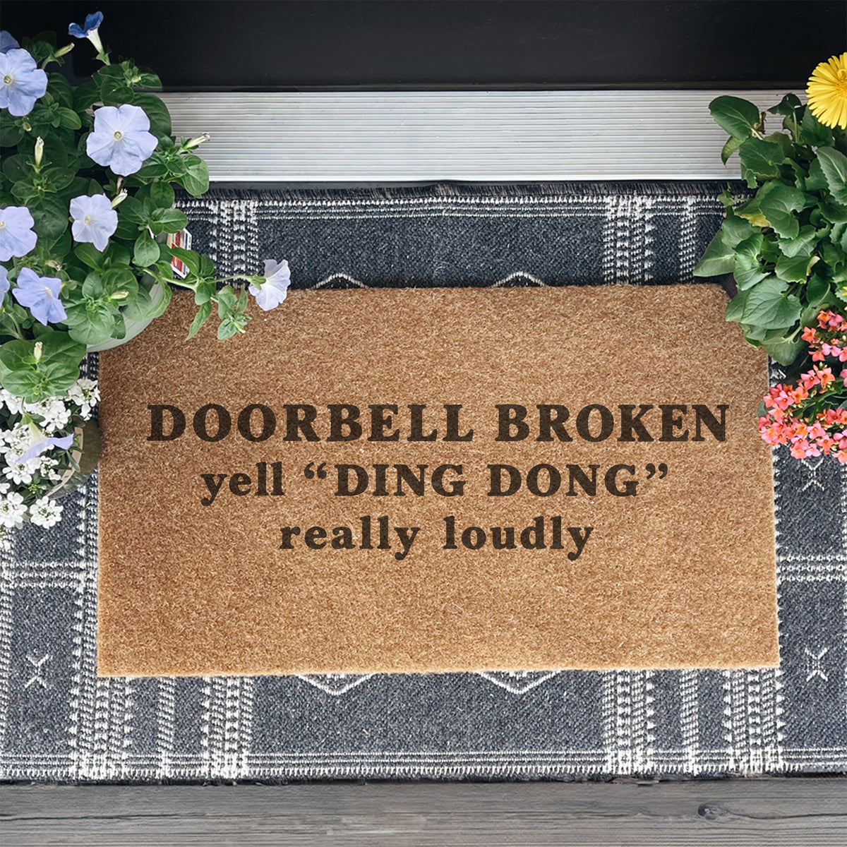 Doorbell broken yell ding dong really loudly Doormat