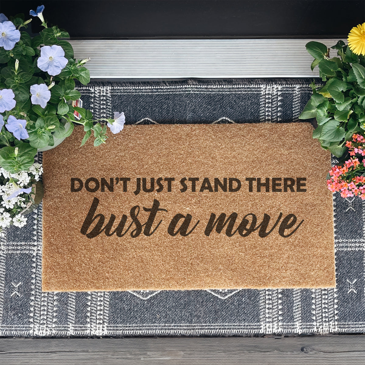 dont just stand there bust a move Doormat