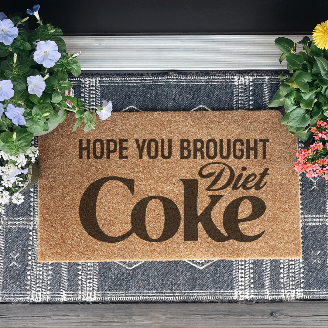 Hope You Brought Diet Coke Doormat
