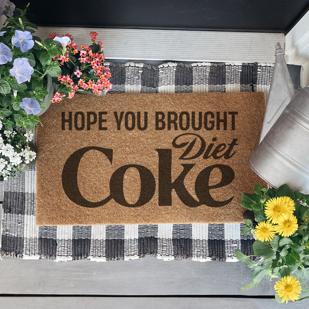 Hope You Brought Diet Coke Doormat