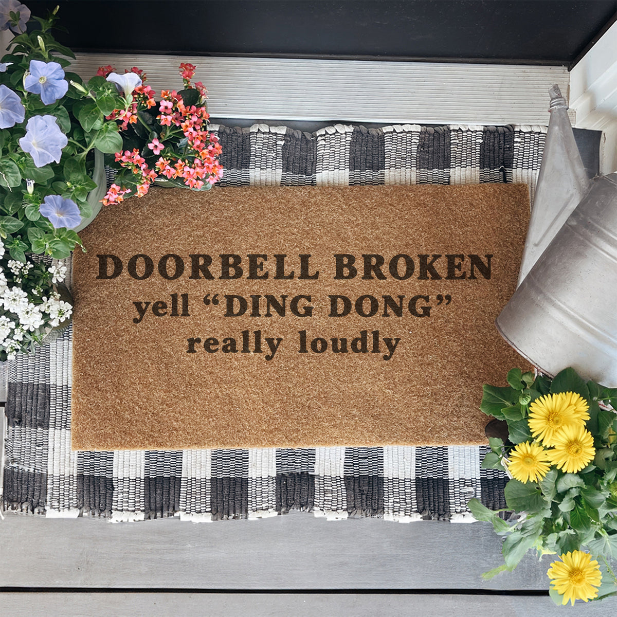 Doorbell broken yell ding dong really loudly Doormat