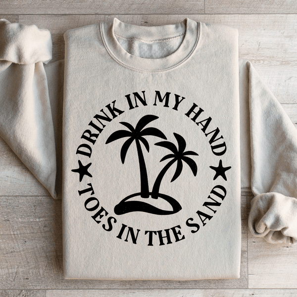 Drink In My Hand Toes In The Sand Sweatshirt Sand / S Peachy Sunday T-Shirt