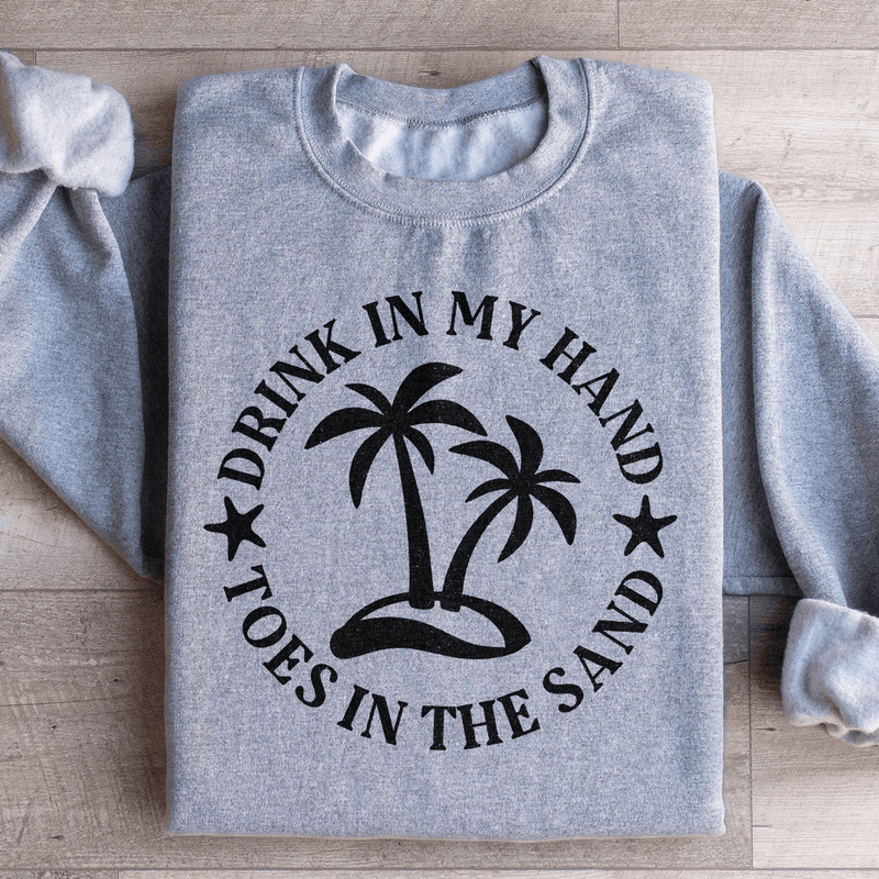 Drink In My Hand Toes In The Sand Sweatshirt Sport Grey / S Peachy Sunday T-Shirt