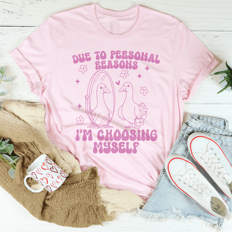 Due To Personal Reasons I’m Choosing Myself Tee Pink / S Peachy Sunday T-Shirt