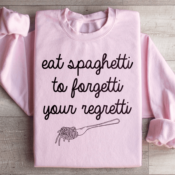 Eat Spaghetti To Forget Your Regretti Sweatshirt Light Pink / S Peachy Sunday T-Shirt