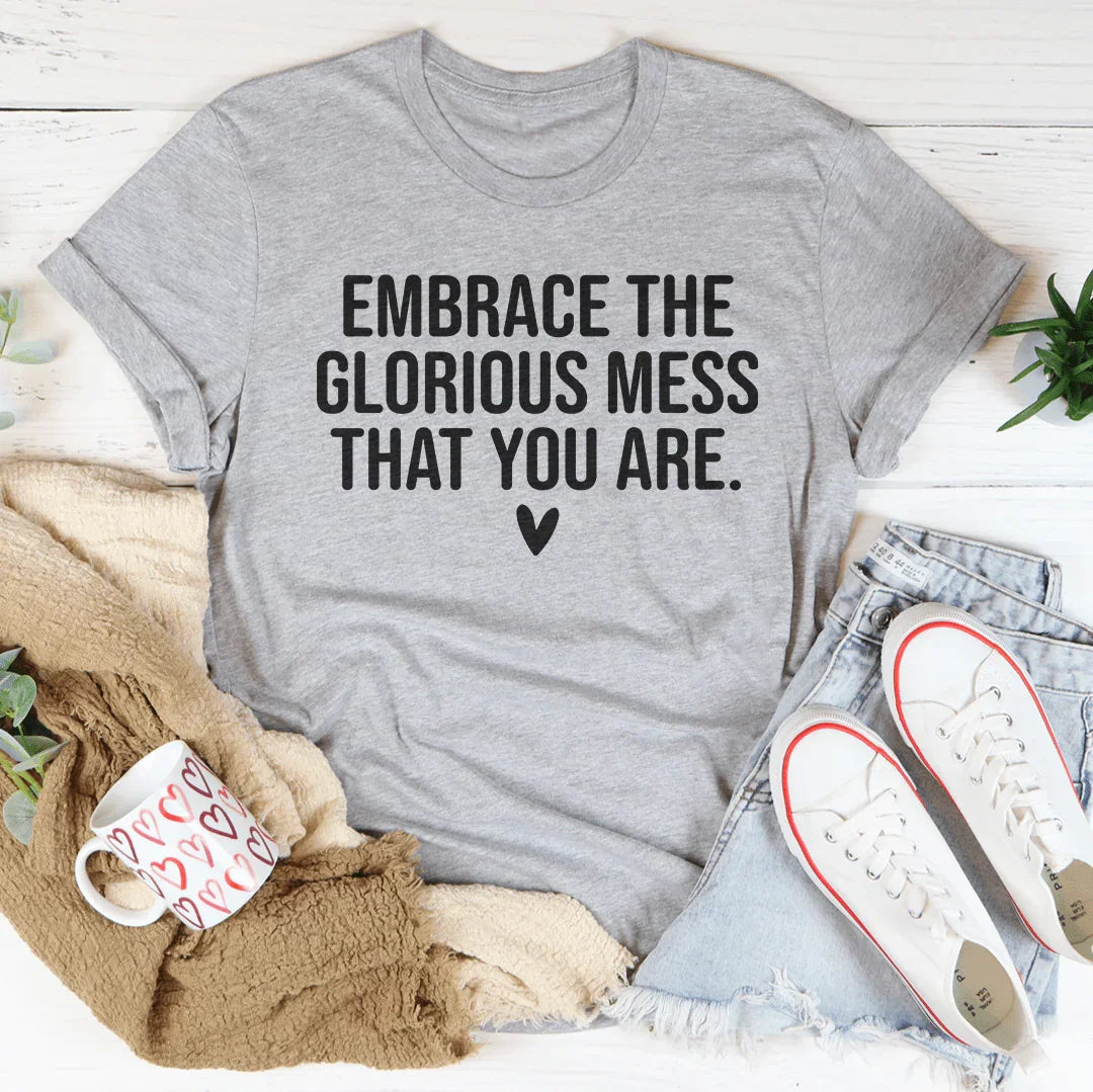 Embrace The Glorious Mess That Your Are Tee Athletic Heather / S Peachy Sunday T-Shirt