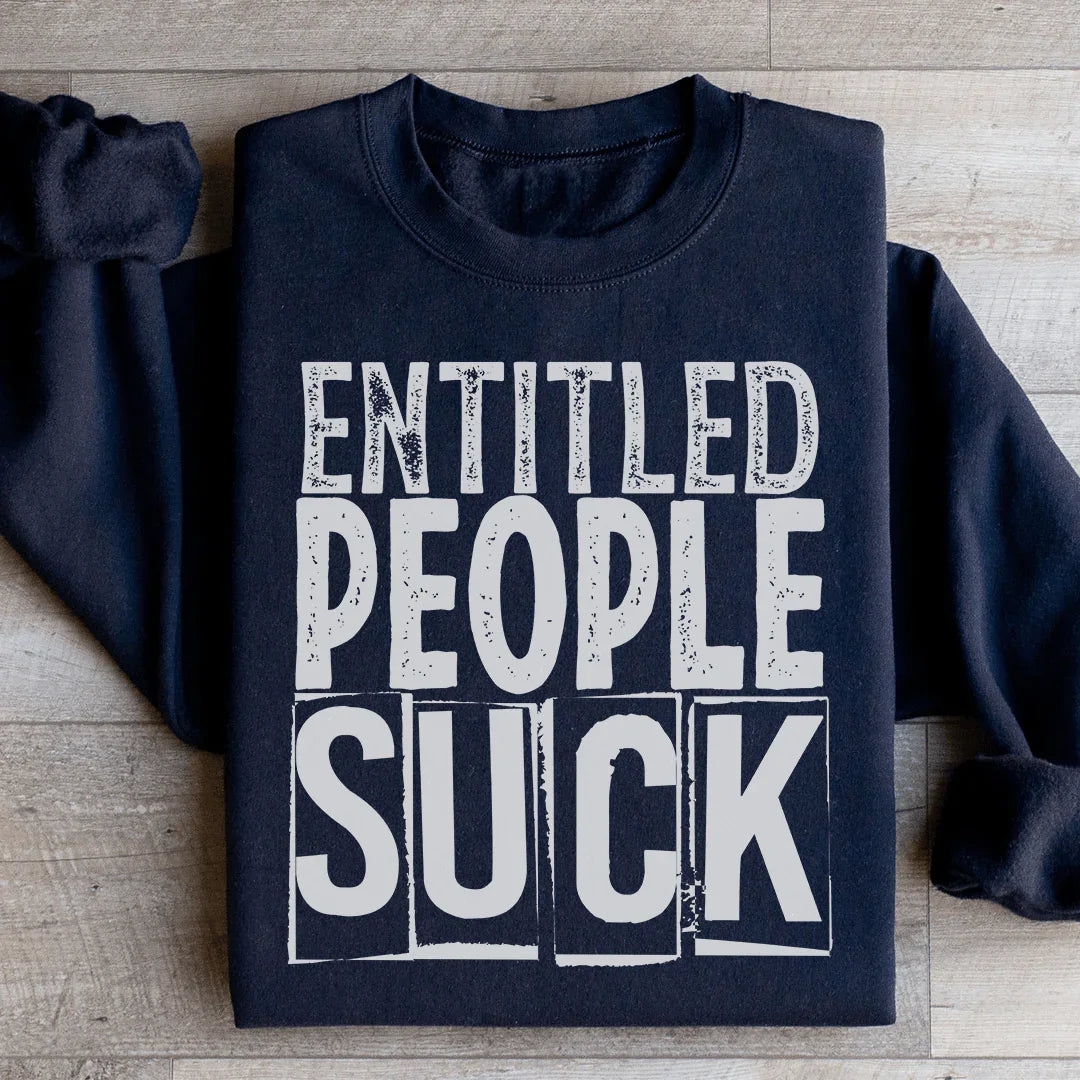 Entitled People Suck Sweatshirt Black / S Peachy Sunday T-Shirt