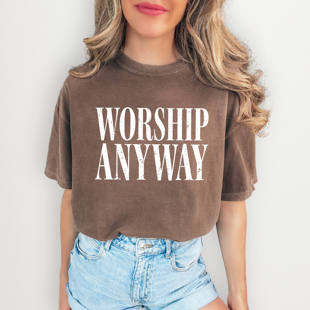 Worship Anyway Tee