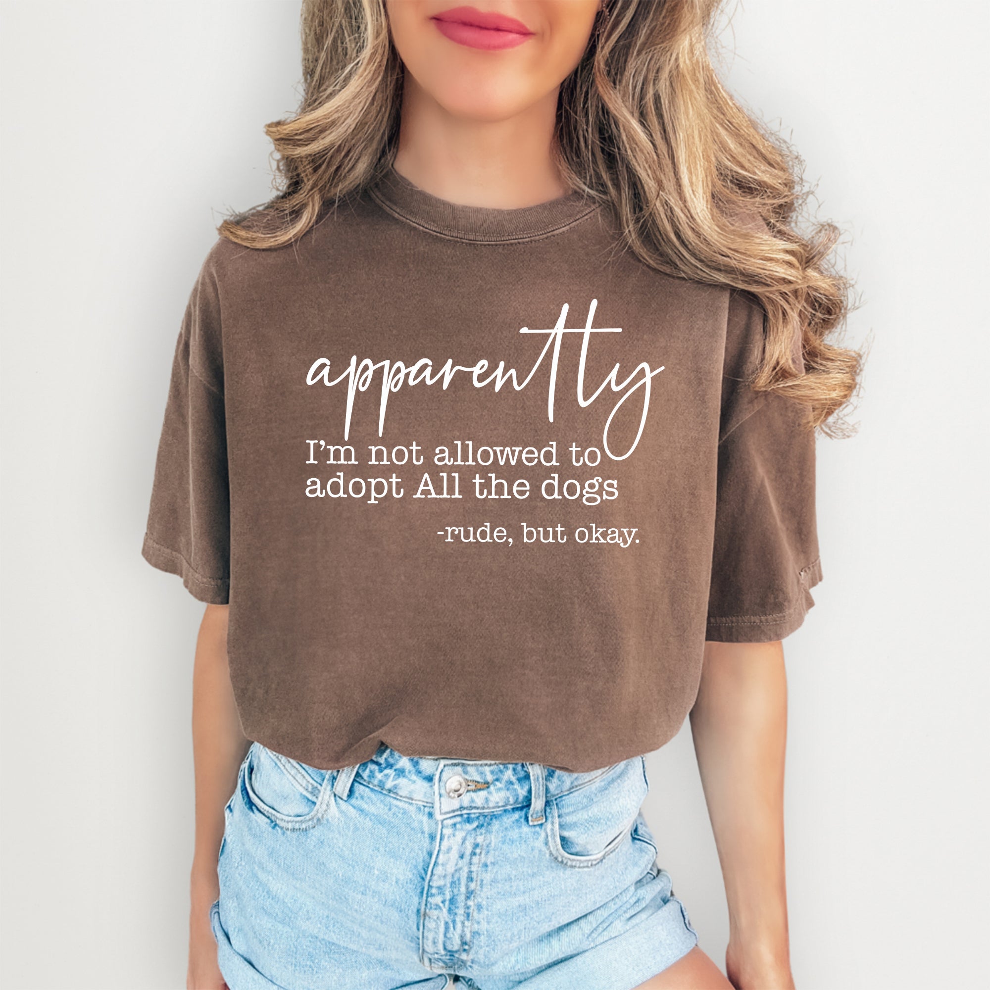 Anscheinend darf ich nicht alle Hunde adoptieren – T-Shirt