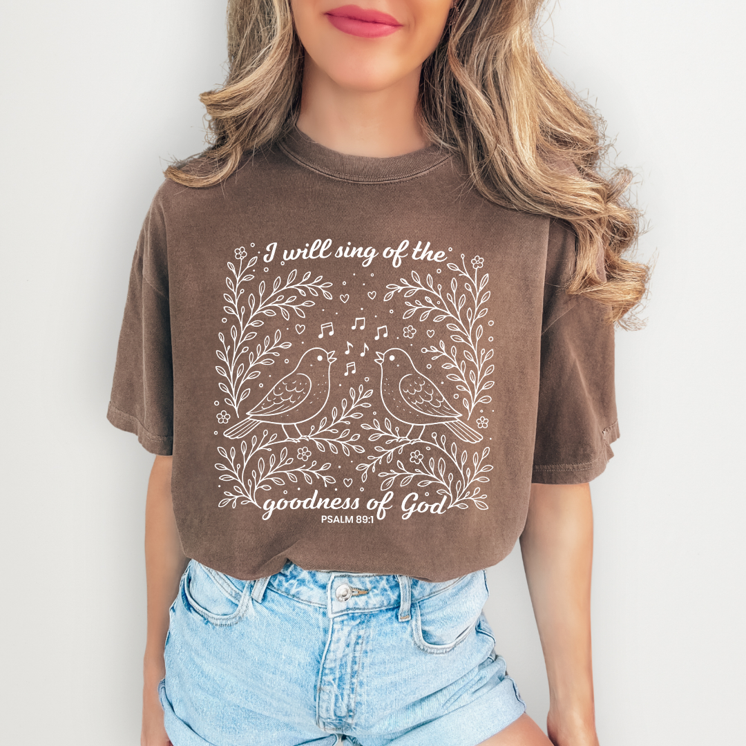 I Will Sing Of The Goodness Of God Tee