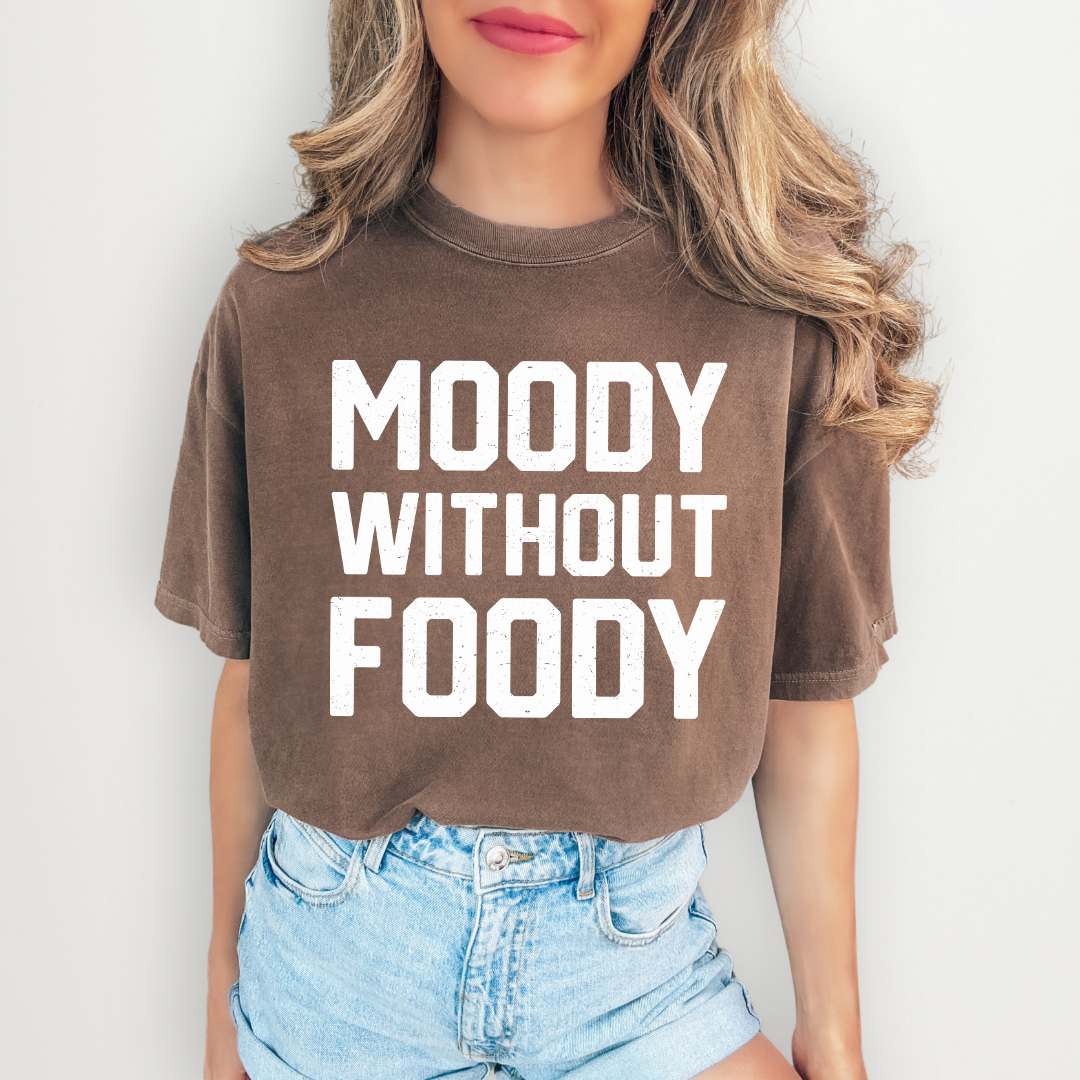 Moody Without Foody Tee